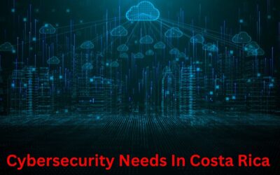 Cybersecurity Needs in Costa Rica
