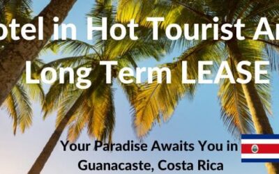 Tropical Dreams Made Easy: Leasing Hotels in Guanacaste